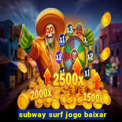 subway surf jogo baixar